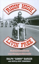 Ridin' High, Livin' Free. Hiuksia nostattavia moottoripyörätarinoita