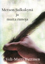 Metson sulkakynä ja muita runoja