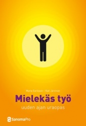 Mielekäs työ : uuden ajan uraopas