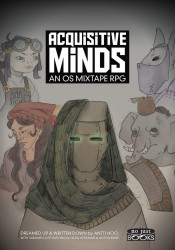 Acquisitive Minds : An OS Mixtape RPG