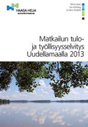 MATKAILUN TULO- JA TYÖLLISYYSSELVITYS UUDELLAMAALLA 2013