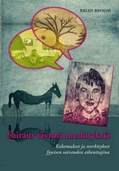 Sairaus täynnä merkityksiä - kokemukset ja merkitykset fyysisen sairauden aiheuttajina