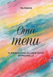 Oma menu : ylipainon yksilöllinen hoito hypnoosilla