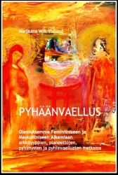 Pyhäänvaellus : olemuksemme feminiiniseen ja maskuliiniseen alkemiaan arkkityyppien, planeettojen, pyhimysten ja pyhiinvaelluste