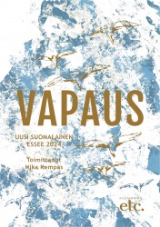 Vapaus : Uusi suomalainen essee 2024