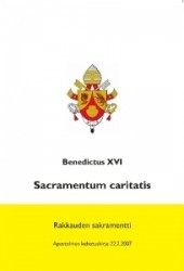 Sacramentum caritatis : rakkauden sakramentti, kehotuskirje 2007