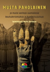Musta paholainen : ja muita vanhoja suomalaisia kauhukertomuksia ja kummitusjuttuja