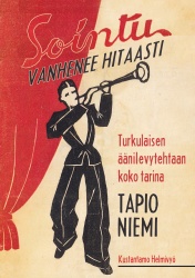 Sointu vanhenee hitaasti : turkulaisen äänilevytehtaan koko tarina