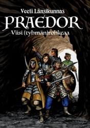 Praedor. Viisi (tyhmän)rohkeaa