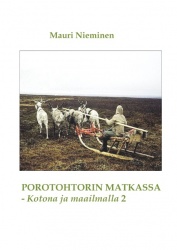 Porotohtorin matkassa : kotona ja maailmalla, osa 2