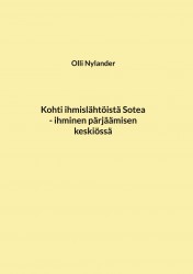 Kohti ihmislähtöistä Sotea, ihminen pärjäämisen keskiössä - Tuumailijan pohdintoja