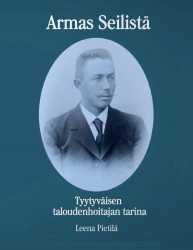 Armas Seilistä : tyytyväisen taloudenhoitajan tarina