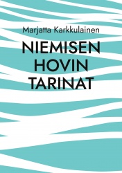 Niemisen Hovin tarinat : Hovin väen elämää
