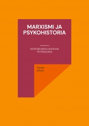 Marxismi ja psykohistoria - Historianfilosofian tutkielmia