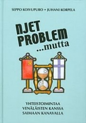 Njet problem - mutta... yhteistoimintaa venäläisten kanssa Saimaan kanavalla