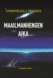 Maailmanhengen aika : unimatkalla trilogia, osa 2