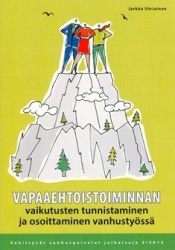 VAPAAEHTOISTOIMINNAN VAIKUTUSTEN TUNNISTAMINEN JA OSOITTAMINEN VANHUSTYÖSSÄ