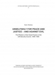 Unselfishly for peace and justice - and against evil : the rhetoric of the great powers in the UN Security Council, 1946-1956