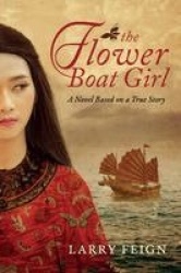 The Flower Boat Girl - A novel based on a true story
