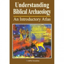Understanding Biblical Archaeology - An Introductory Atlas