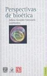 Perspectivas de Bioetica