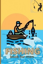 FISHING book for men - 80 pages of notes for fishing lovers ׀ Amazing Fishing Log Book ׀ Size fits and useful designed templates