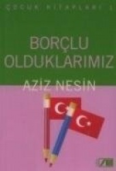 Borclu Olduklarimiz