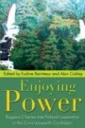 Enjoying Power - Eugenia Charles and Political Leadership in the Commonwealth Caribbean