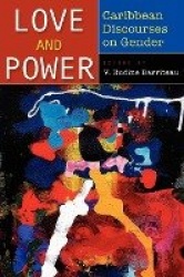 Love and Power - Caribbean Discourses on Gender