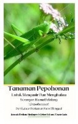 Tanaman Pepohonan Untuk Mengusir Dan Menghalau Serangan Hama Belalang (Grasshopper) Dari Lahan Pertanian Versi Bilingual Hardcov