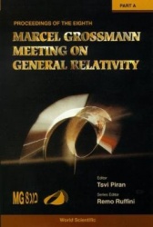 Eighth Marcel Grossmann Meeting, The: On Recent Developments In Theoretical And Experimental General Relativity, Gravitation, An