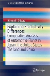 Explaining Productivity Differences : Comparative Analysis of Automotive Plants in Japan, the United States, Thailand and