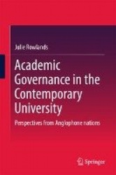 Academic Governance in the Contemporary University : Perspectives from Anglophone nations