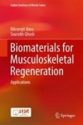 Biomaterials for Musculoskeletal Regeneration : Applications