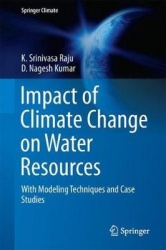 Impact of Climate Change on Water Resources : With Modeling Techniques and Case Studies