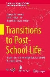 Transitions to Post-School Life : Responsiveness to Individual, Social and Economic Needs
