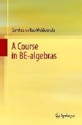 A Course in BE-algebras