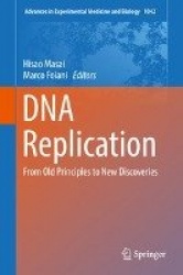 DNA Replication : From Old Principles to New Discoveries