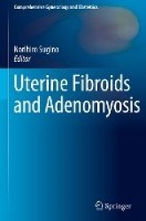 Uterine Fibroids and Adenomyosis
