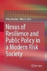 Nexus of Resilience and Public Policy in a Modern Risk Society