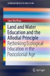 Land and Water Education and the Allodial Principle : Rethinking Ecological Education in the Postcolonial Age