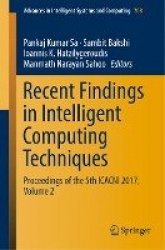 Recent Findings in Intelligent Computing Techniques : Proceedings of the 5th ICACNI 2017, Volume 2