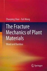 The Fracture Mechanics of Plant Materials - Wood and Bamboo