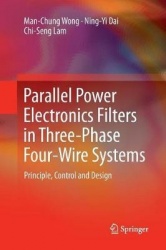 Parallel Power Electronics Filters in Three-Phase Four-Wire Systems : Principle, Control and Design