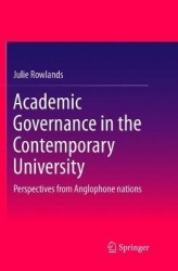 Academic Governance in the Contemporary University : Perspectives from Anglophone nations