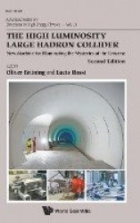 The High Luminosity Large Hadron Collider: New Machine For Illuminating The Mysteries Of The Universe
