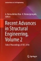 Recent Advances in Structural Engineering, Volume 2 : Select Proceedings of SEC 2016