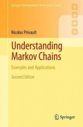 Understanding Markov Chains : Examples and Applications