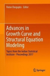 Advances in Growth Curve and Structural Equation Modeling : Topics from the Indian Statistical Institute—Proceedings 2017