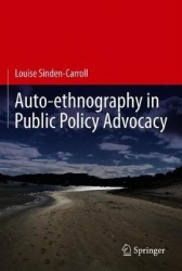 Auto-ethnography in Public Policy Advocacy : Theory, Policy and Practice